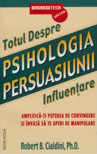 psihologia-persuasiunii---totul-despre-influentare-amplifica-ti-puterea-de-convingere-si-invata-sa-te-aperi-de-manipulare-editie-noua_1_fullsize